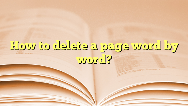 How to delete a page word by word? 
